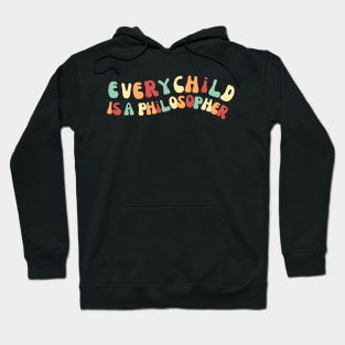 Every Child is a Philosopher groovy font Hoodie